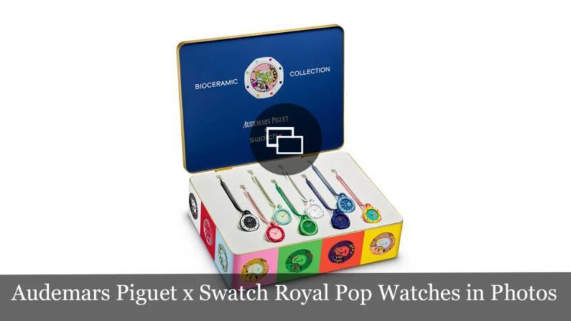 Audemars Piguet x Swatch Royal Pop watches